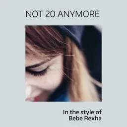 Cover art for Not 20 Anymore - Bebe Rexha karaoke version
