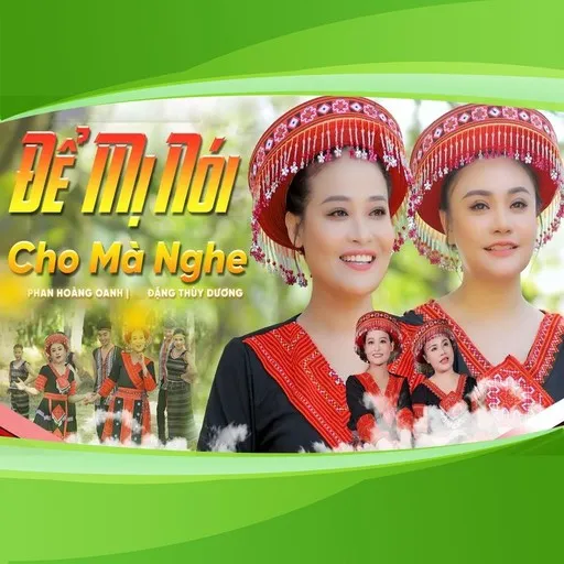 Karaoke Để Mị Nói Cho Mà Nghe by Đặng Thùy Dương, Phan Hoàng Oanh — sing along with lyrics on Singa