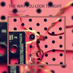Omslagsbild för The Way You Look Tonight - Fred Astaire karaokeversion