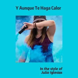 Cover art for Y Aunque Te Haga Calor - Julio Iglesias karaoke version