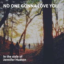 Cover art for No One Gonna Love You - Jennifer Hudson karaoke version