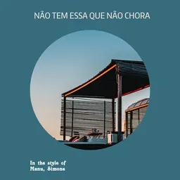 Karaokekappaleen Não Tem Essa Que Não Chora - Manu,Simone kansikuva