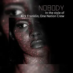 Cover art for Nobody - Kirk Franklin,One Nation Crew karaoke version