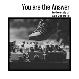 Cover art for You are the Answer - Goo Goo Dolls karaoke version