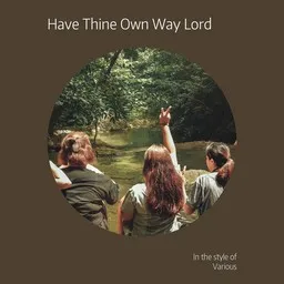 Omslagsbild för Have Thine Own Way Lord - Various karaokeversion
