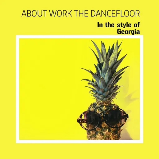 Karaoke About Work The Dancefloor von Georgia — mit Songtext mitsingen auf Singa