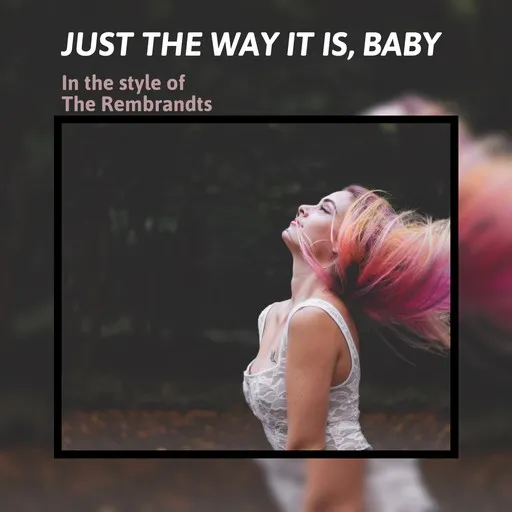 Karaoke Just The Way It Is, Baby by The Rembrandts — sing along with lyrics on Singa
