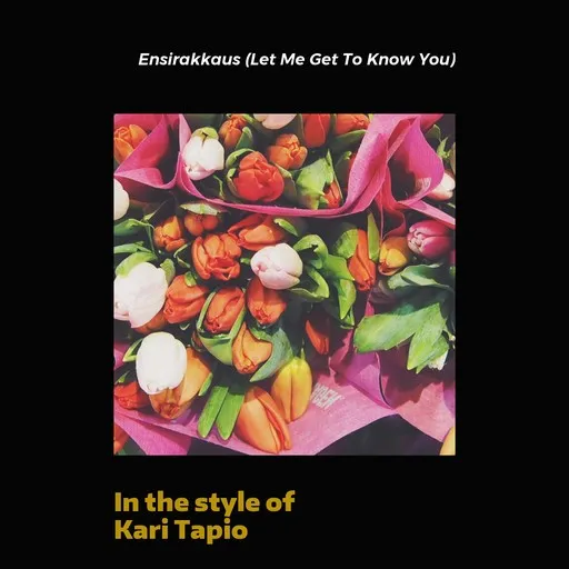 Karaoke Ensirakkaus (Let Me Get To Know You) by Kari Tapio — sing along with lyrics on Singa
