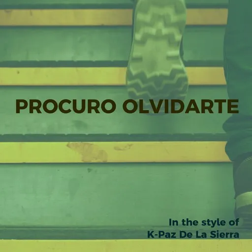 Karaoke Procuro Olvidarte by K-Paz De La Sierra — sing along with lyrics on Singa