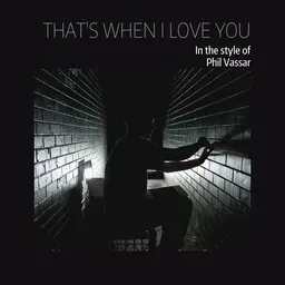 Cover art for That's When I Love You - Phil Vassar karaoke version