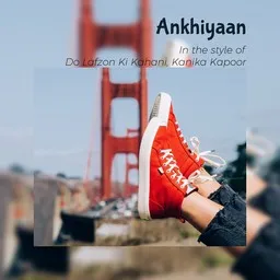 Karaokekappaleen Ankhiyaan - Do Lafzon Ki Kahani,Kanika Kapoor kansikuva