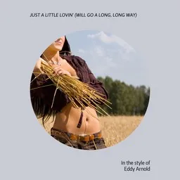 Titelbild für Just A Little Lovin' (Will Go A Long, Long Way) - Eddy Arnold Karaoke-Version