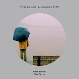 Titelbild für This Is Just What Heaven Means To Me - The Perrys Karaoke-Version