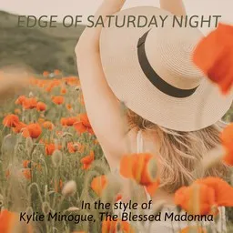 Omslagsbild för Edge of Saturday Night - Kylie Minogue,The Blessed Madonna karaokeversion