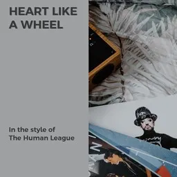 Karaokekappaleen Heart Like A Wheel - The Human League kansikuva