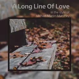 Omslagsbild för A Long Line Of Love - Michael Martin Murphey karaokeversion
