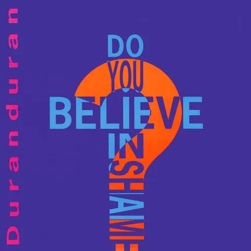Karaoke Do You Believe in Shame? von Duran Duran — mit Songtext mitsingen auf Singa