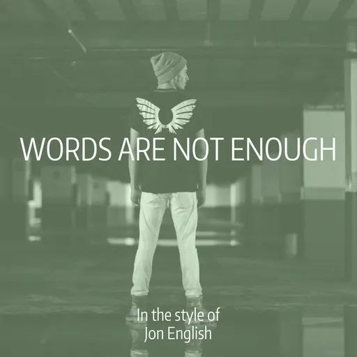 Karaoke Words Are Not Enough esittäjältä Jon English — laula mukana sanoituksilla Singassa