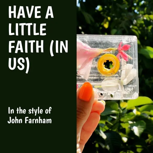 Karaoke Have a Little Faith (In Us) by John Farnham — sing along with lyrics on Singa