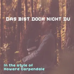 Titelbild für Das bist doch nicht du - Howard Carpendale Karaoke-Version