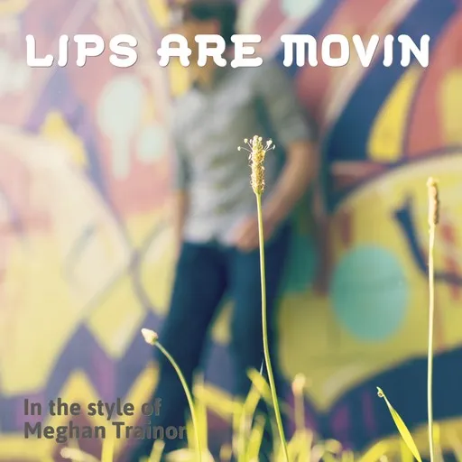 Karaoke Lips Are Movin by Meghan Trainor — sing along with lyrics on Singa