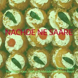 Cover art for Nachde Ne Saare - Harshdeep Kaur,Jasleen Royal,Siddharth Mahadevan karaoke version