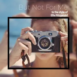 Titelbild für But Not For Me - Ella Fitzgerald Karaoke-Version