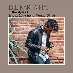 Titelbild für Dil Karta Hai - Andaz Apna Apna,Mangal Singh Karaoke-Version