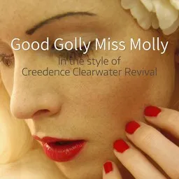 Karaokekappaleen Good Golly Miss Molly - Creedence Clearwater Revival kansikuva
