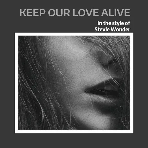 Karaoke Keep Our Love Alive von Stevie Wonder — mit Songtext mitsingen auf Singa