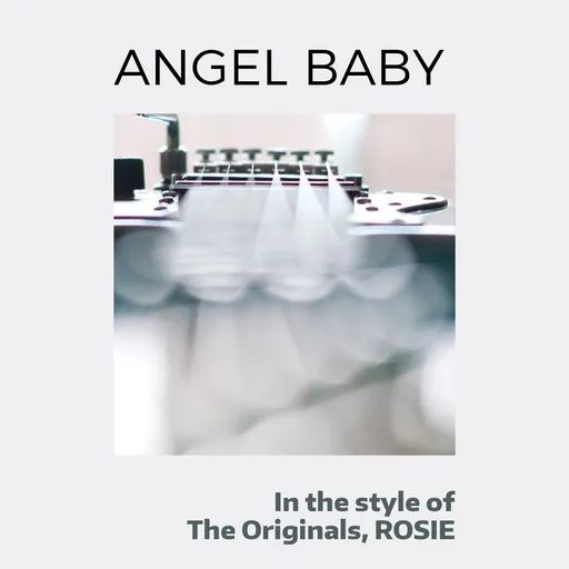 Karaoke Angel Baby by ROSIE, The Originals — sing along with lyrics on Singa