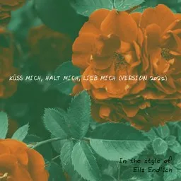 Titelbild für Küss mich, halt mich, lieb mich (Version 2021) - Ella Endlich Karaoke-Version