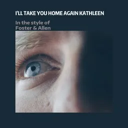Cover art for I'll Take You Home Again Kathleen - Foster & Allen karaoke version