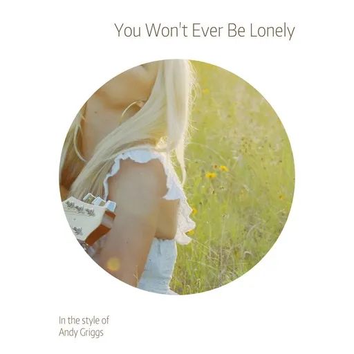 You Won't Ever Be Lonely - Karaoke