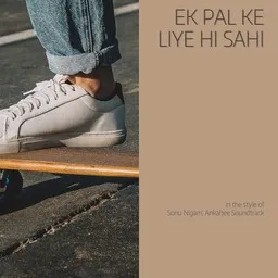 Titelbild für Ek Pal Ke Liye Hi Sahi - Ankahee Soundtrack,Sonu Nigam Karaoke-Version