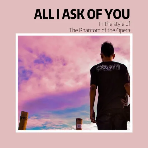 Karaoke All I Ask Of You by THE PHANTOM OF THE OPERA — sing along with lyrics on Singa