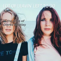 Cover art for Lot of Leavin' Left To Do - Dierks Bentley karaoke version