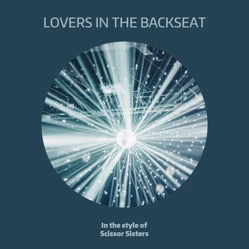 Karaoke Lovers In The Backseat von Scissor Sisters — mit Songtext mitsingen auf Singa