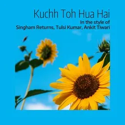 Cover art for Kuchh Toh Hua Hai - Ankit Tiwari,Singham Returns,Tulsi Kumar karaoke version