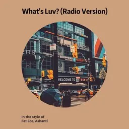 Titelbild für What's Luv? (Radio Version) - Ashanti,Fat Joe Karaoke-Version