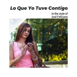 Cover art for Lo Que Yo Tuve Contigo - José Feliciano karaoke version