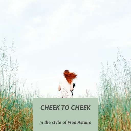 Karaoke Cheek To Cheek av Fred Astaire — sjung med på texten på Singa