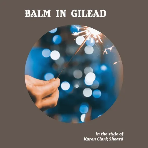 Karaoke Balm In Gilead by Karen Clark Sheard — sing along with lyrics on Singa