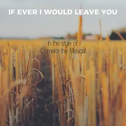 Karaokekappaleen If Ever I Would Leave You - Camelot the Musical kansikuva