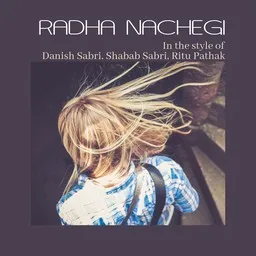 Omslagsbild för Radha Nachegi - Danish Sabri,Ritu Pathak,Shabab Sabri karaokeversion