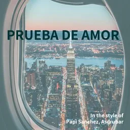 Cover art for Prueba De Amor - Asdrubar,Papi Sanchez karaoke version