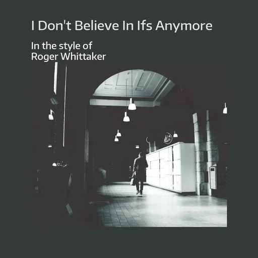 I Don't Believe In Ifs Anymore - Karaoke