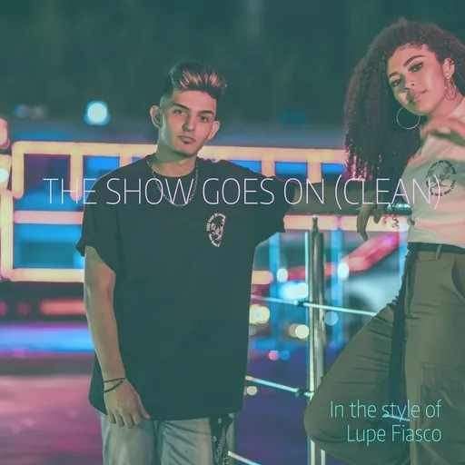 Karaoke The Show Goes On (clean) by Lupe Fiasco — sing along with lyrics on Singa