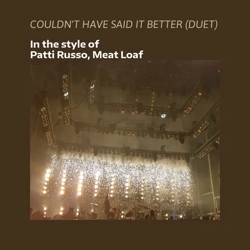 Karaoke Couldn't Have Said It Better (Duet) von Meat Loaf, Patti Russo — mit Songtext mitsingen auf Singa