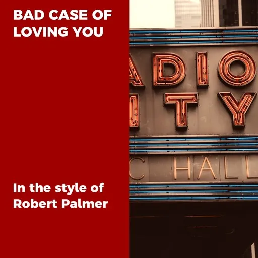 Karaoke Bad Case of Loving You by Robert Palmer — sing along with lyrics on Singa